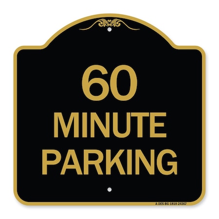 Designer Series Sign-60 Minute Parking, Black & Gold Aluminum Architectural Sign